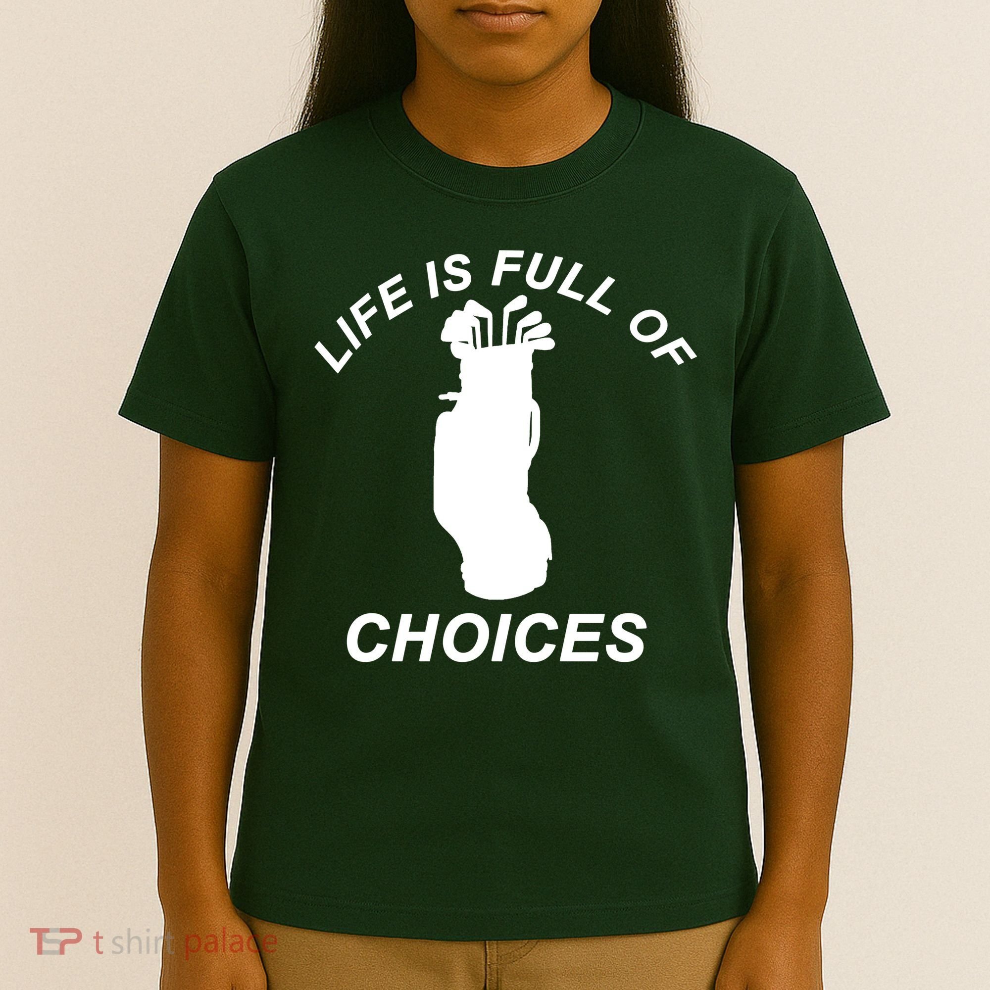 Life Is Full Of Choices Funny Golf Clubs T-Shirt