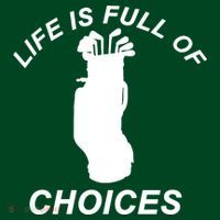 Life Is Full Of Choices Funny Golf Clubs Mousepad thumb 1