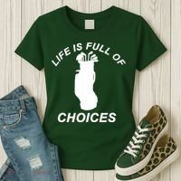 Life Is Full Of Choices Funny Golf Clubs Women's T-Shirt thumb 3