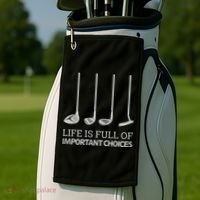 Life Is Full of Important Choices Golf Clubs Golf Towel thumb 2