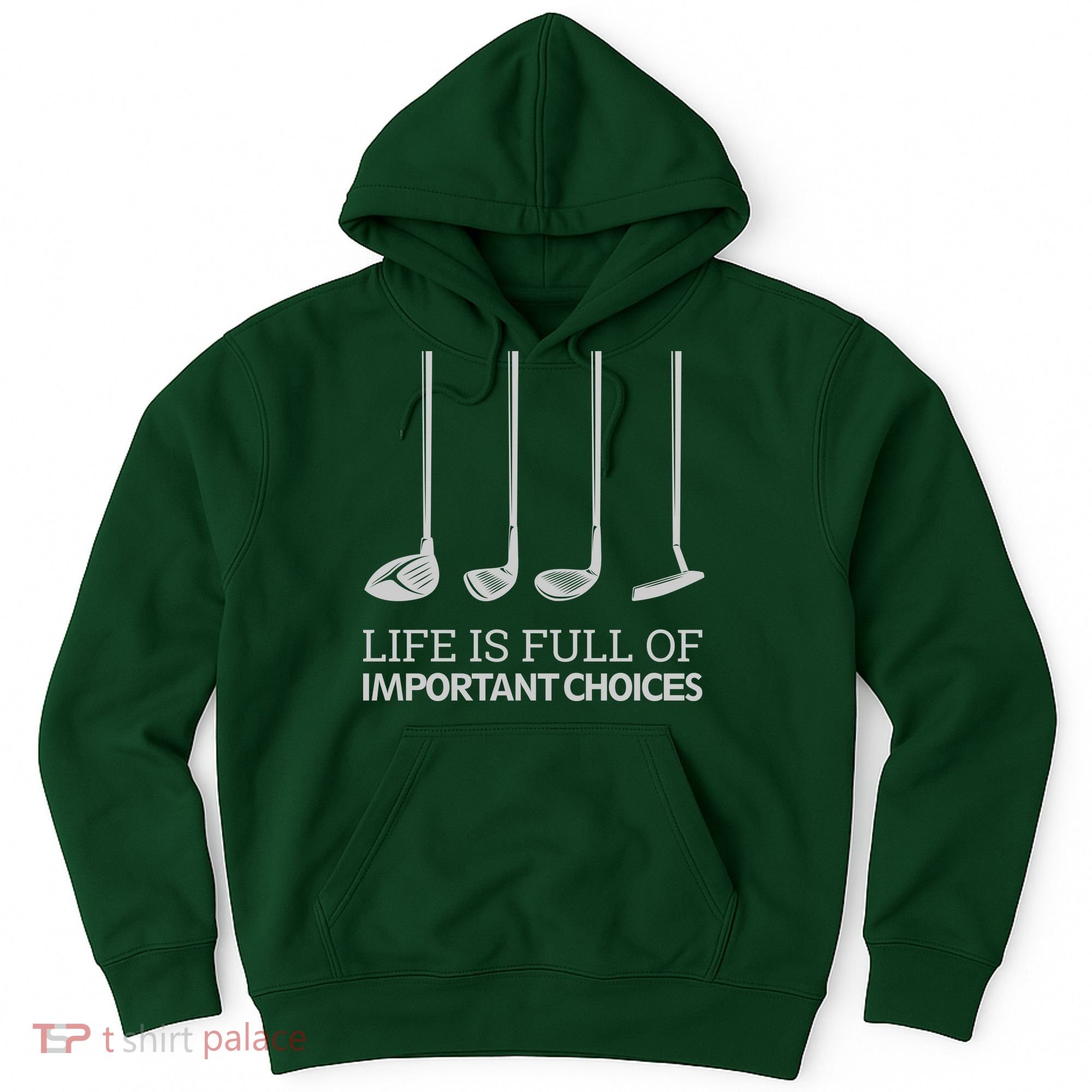Life Is Full of Important Choices Golf Clubs Hoodie
