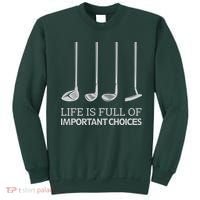 Life Is Full of Important Choices Golf Clubs Sweatshirt thumb 0