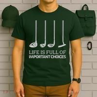 Life Is Full of Important Choices Golf Clubs T-Shirt thumb 6