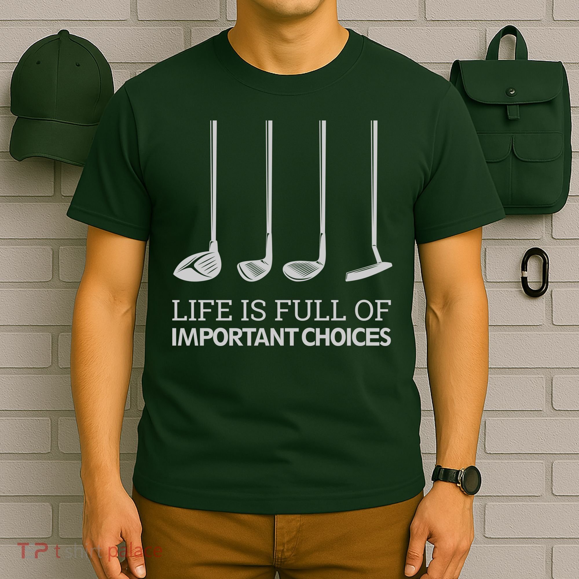 Life Is Full of Important Choices Golf Clubs T-Shirt