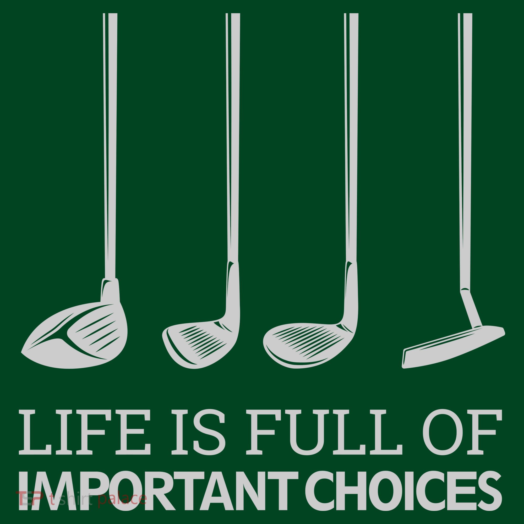 Life Is Full of Important Choices Golf Clubs Visor