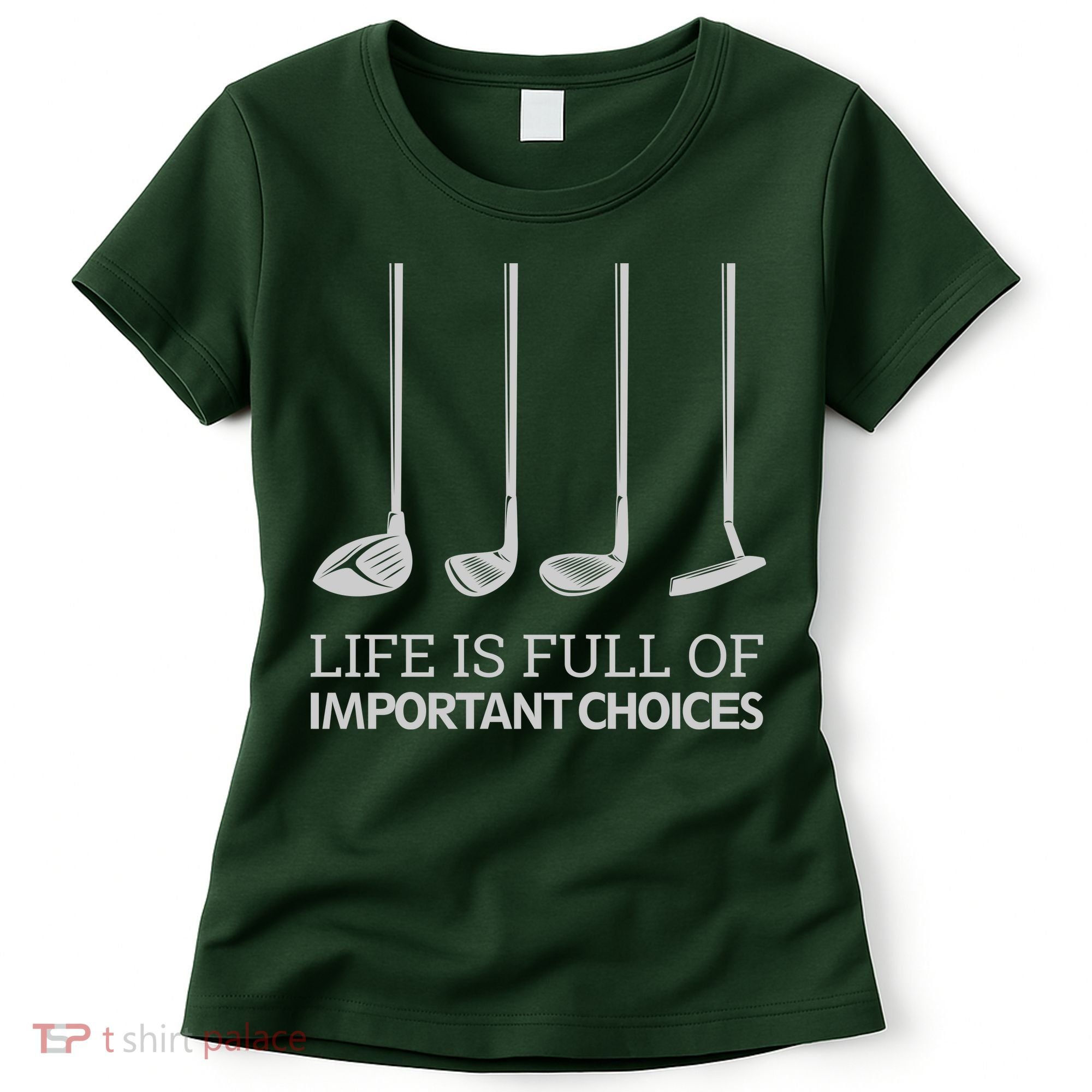 Life Is Full of Important Choices Golf Clubs Women's T-Shirt