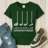 Life Is Full of Important Choices Golf Clubs Women's T-Shirt thumb 3