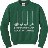 Life Is Full of Important Choices Golf Clubs Kids Sweatshirt thumb 0