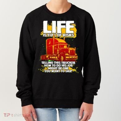Life Is Full Of Risk Trucker Women's Sweatshirt