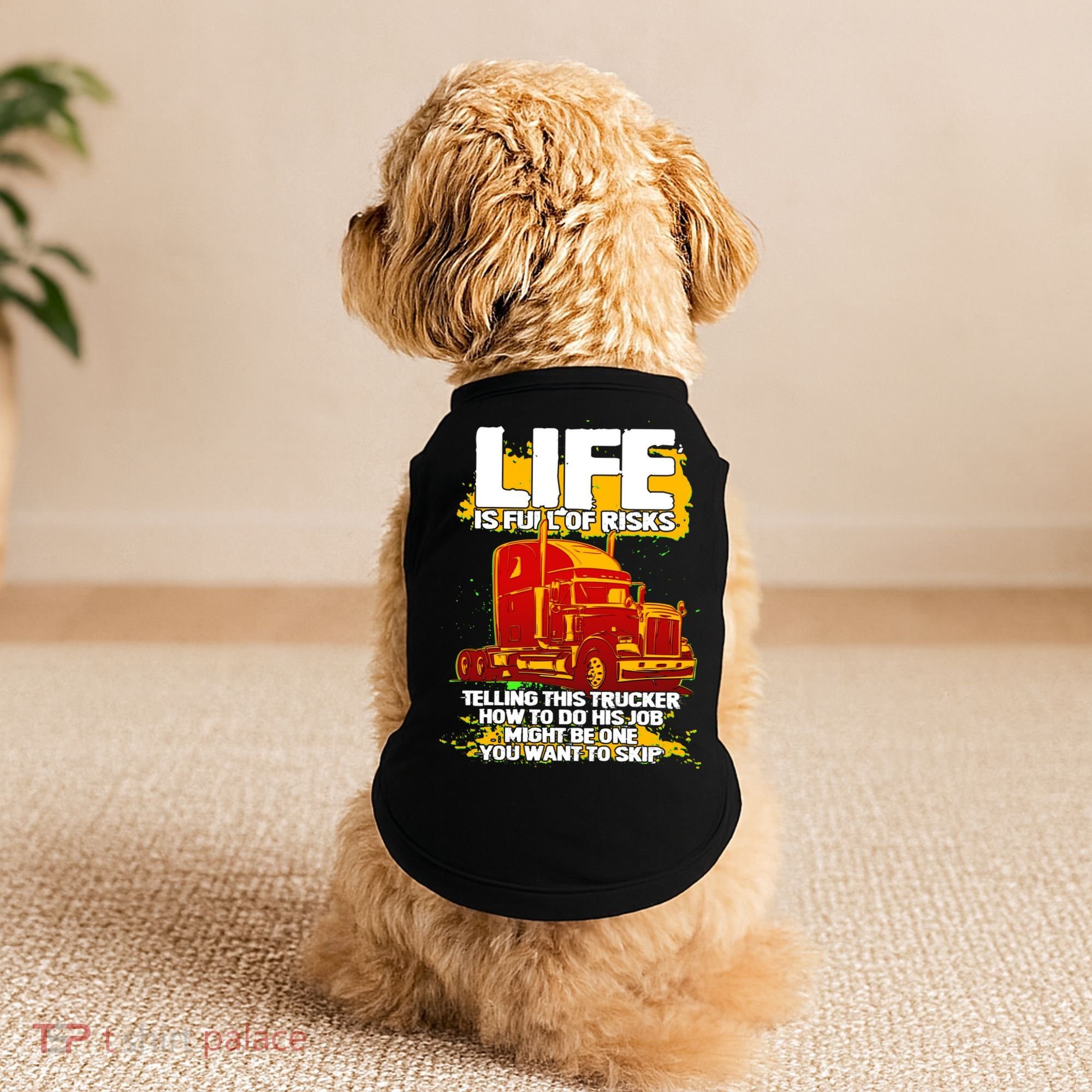 Life Is Full Of Risk Trucker Doggie Tank