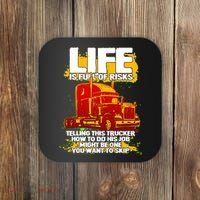 Life Is Full Of Risk Trucker Coaster thumb 0