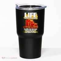 Life Is Full Of Risk Trucker Tumbler thumb 0