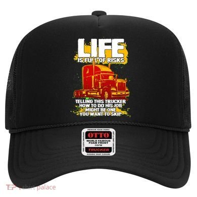 Life Is Full Of Risk Trucker Hat