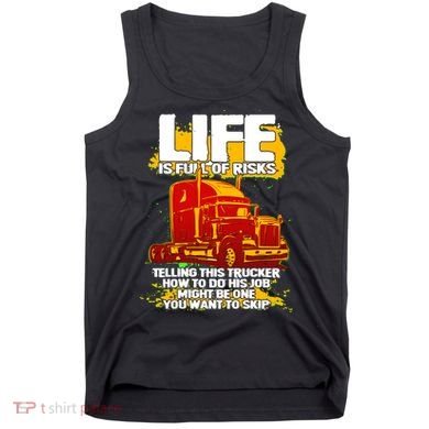 Life Is Full Of Risk Trucker Tank Top