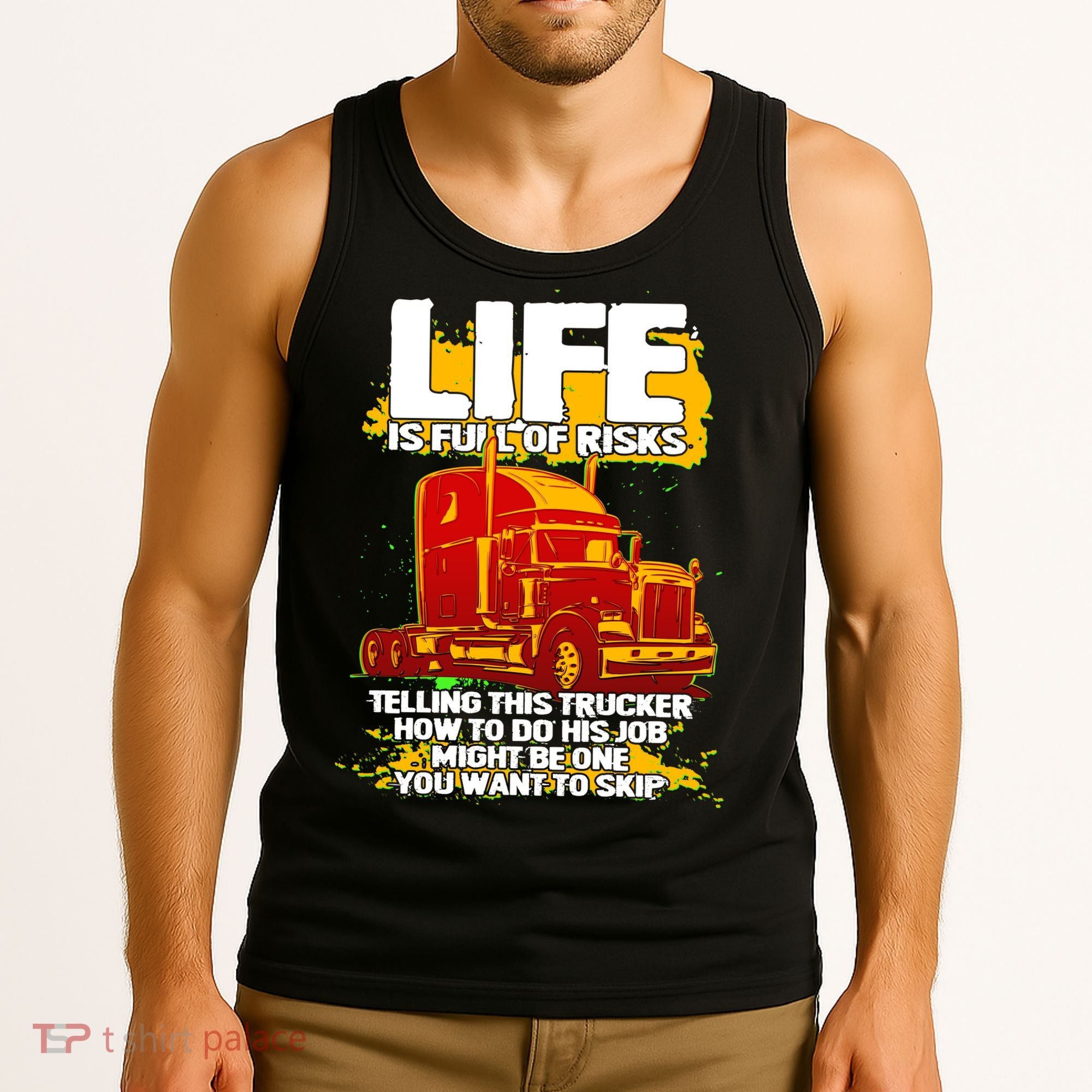 Life Is Full Of Risk Trucker Tank Top