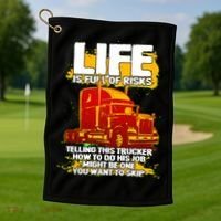 Life Is Full Of Risk Trucker Golf Towel thumb 1