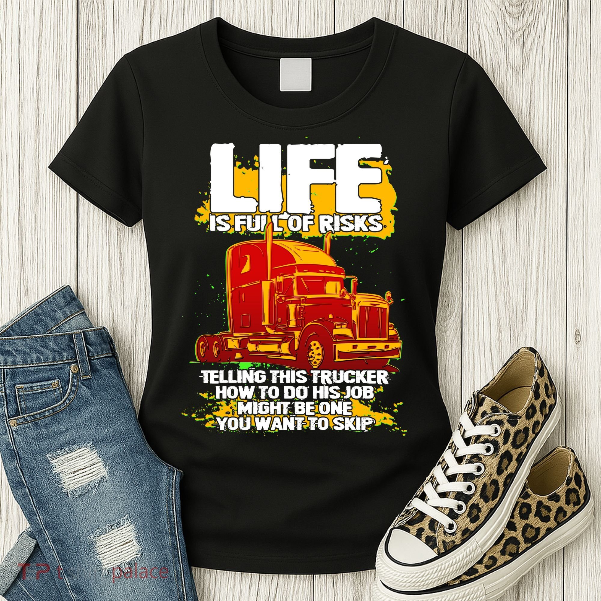 Life Is Full Of Risk Trucker Women's T-Shirt