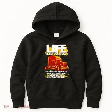Life Is Full Of Risk Trucker Kids Hoodie