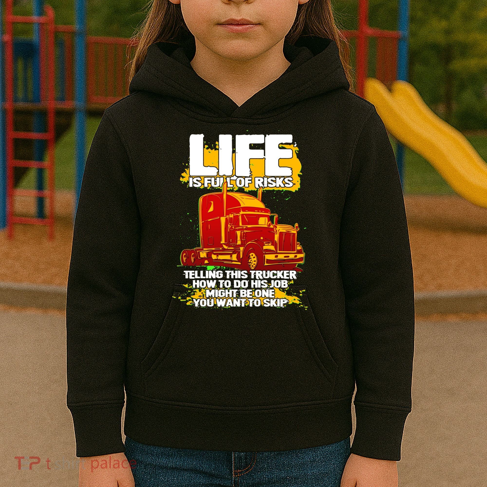 Life Is Full Of Risk Trucker Kids Hoodie