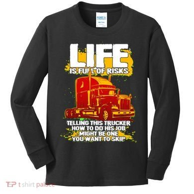 Life Is Full Of Risk Trucker Kids Long Sleeve Shirt