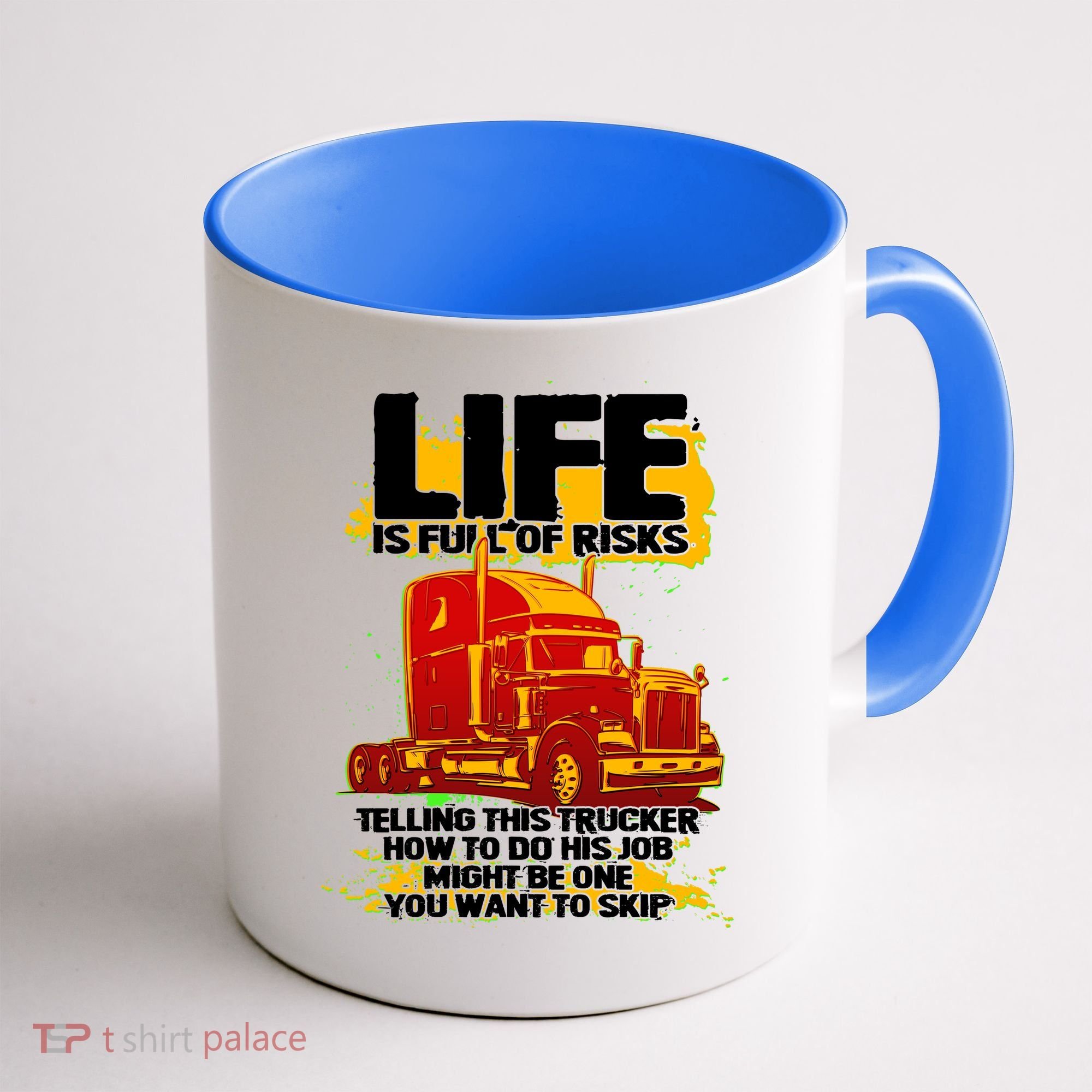 Life Is Full Of Risk Trucker Coffee Mug