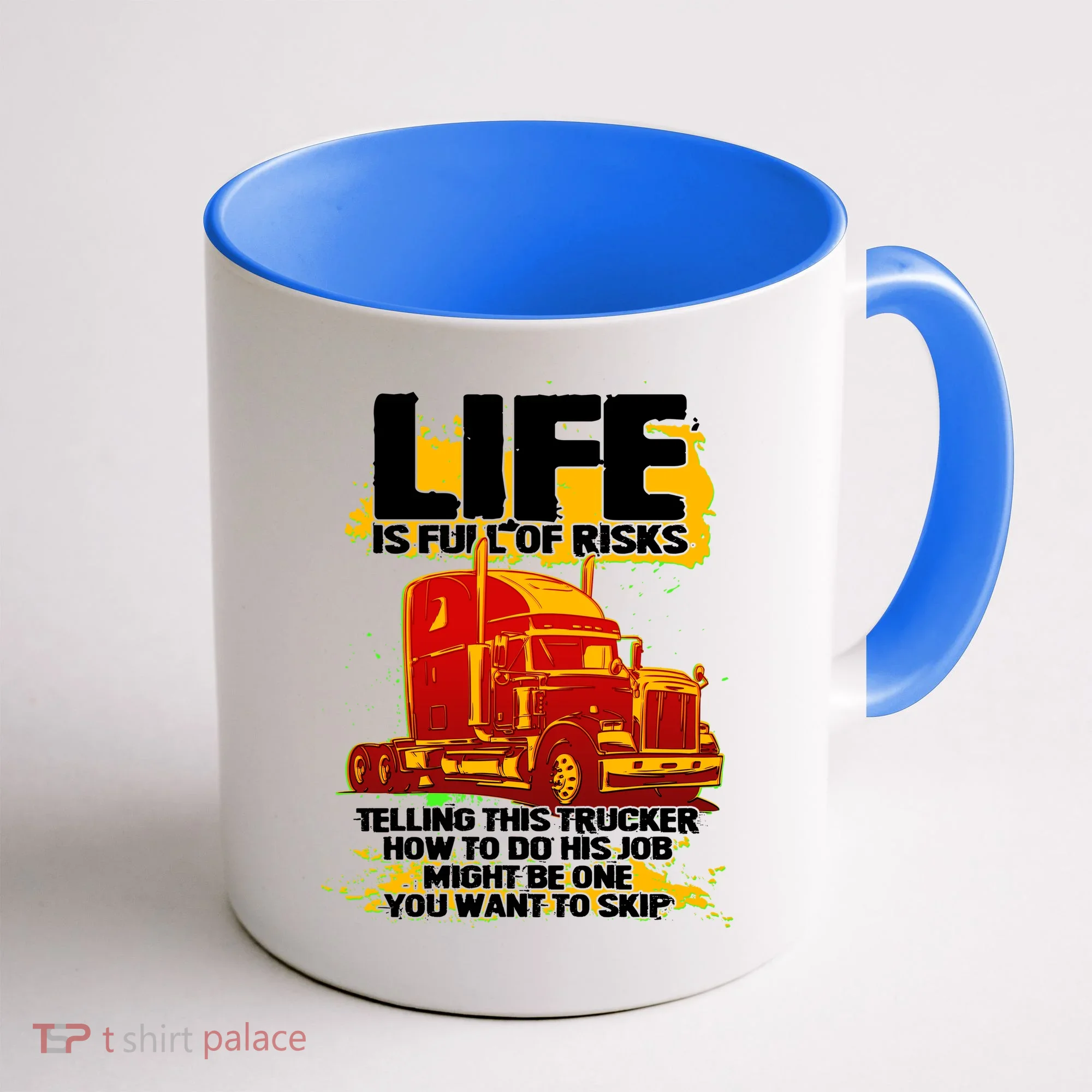 Life Is Full Of Risk Trucker Coffee Mug