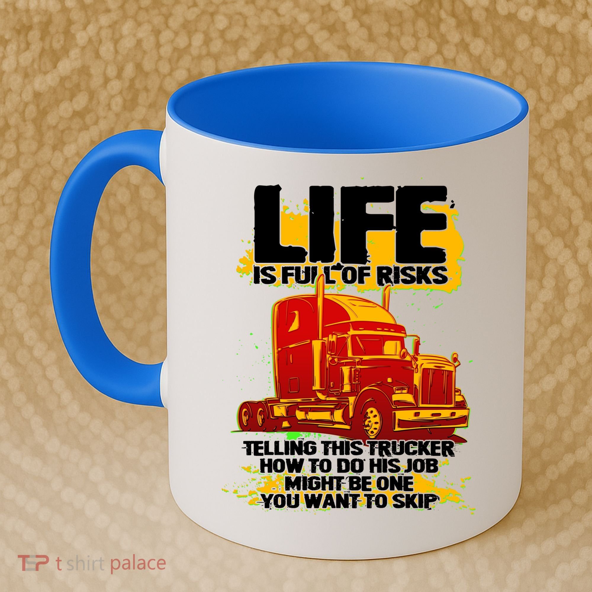 Life Is Full Of Risk Trucker Coffee Mug