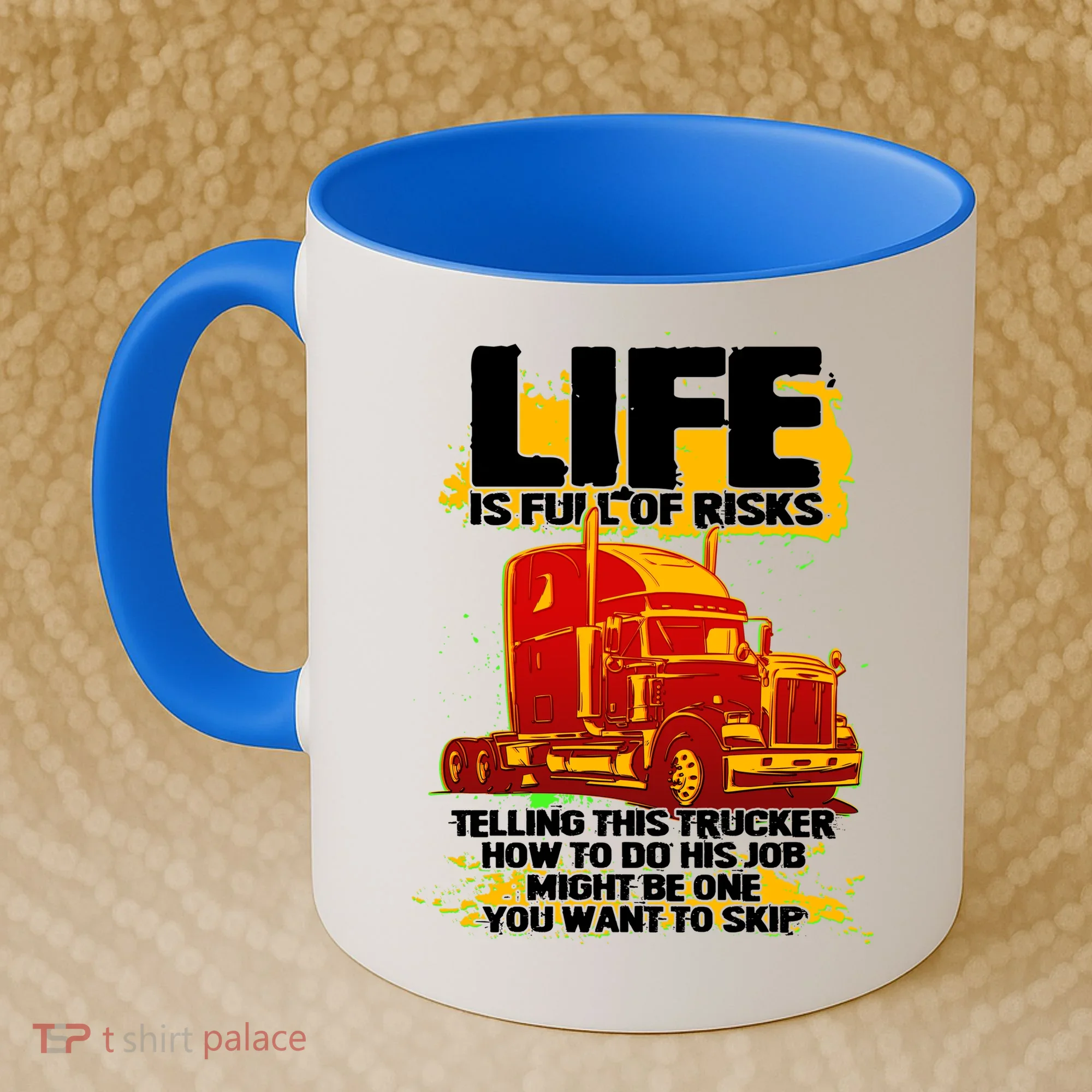 Life Is Full Of Risk Trucker Coffee Mug