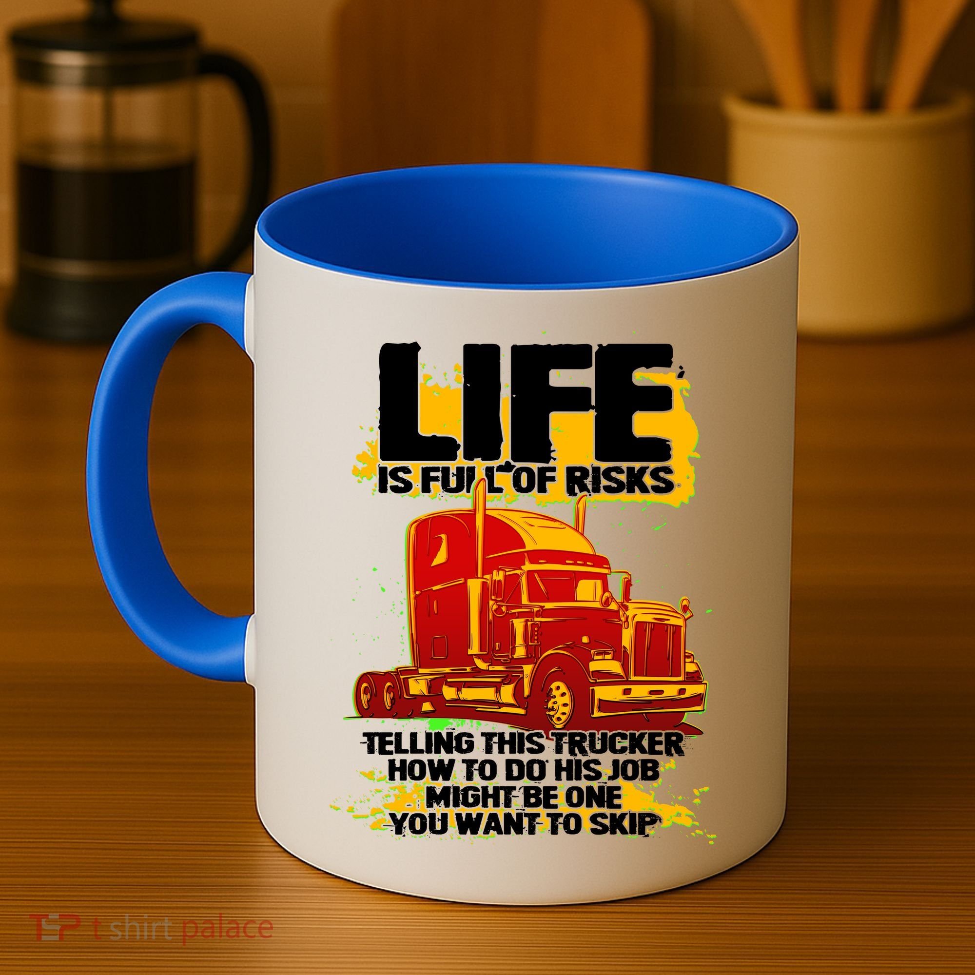 Life Is Full Of Risk Trucker Coffee Mug