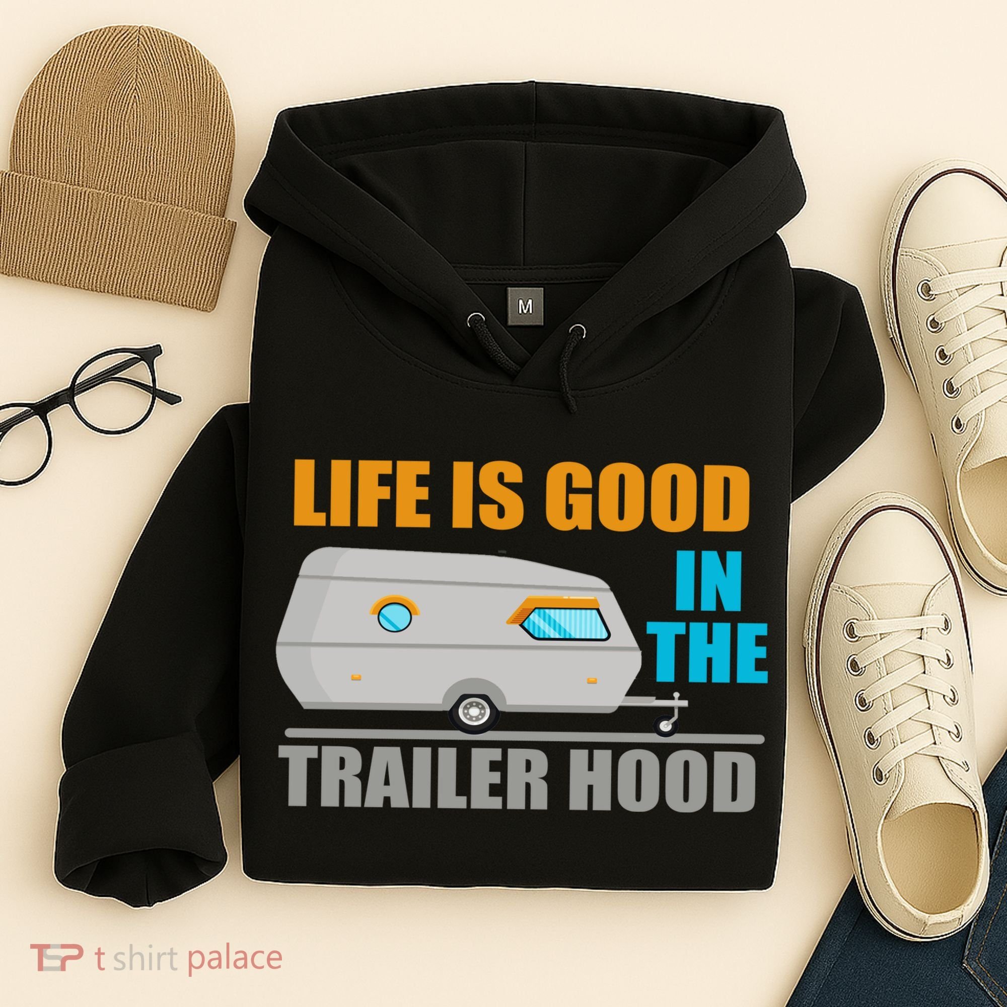 Life Is Good In The Trailer Hood Hoodie