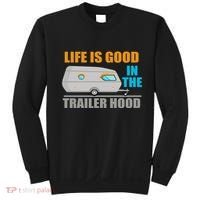 Life Is Good In The Trailer Hood Sweatshirt thumb 0