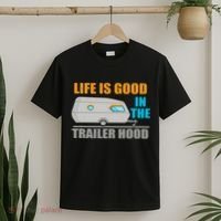 Life Is Good In The Trailer Hood T-Shirt thumb 2