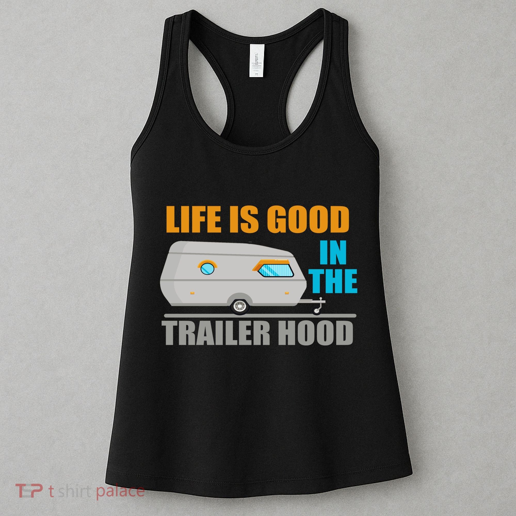 Life Is Good In The Trailer Hood Women's Tank Top