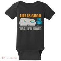 Life Is Good In The Trailer Hood Baby Bodysuit thumb 0