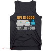 Life Is Good In The Trailer Hood Tank Top thumb 0