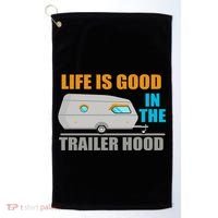 Life Is Good In The Trailer Hood Golf Towel thumb 0