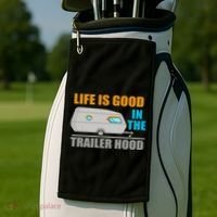 Life Is Good In The Trailer Hood Golf Towel thumb 2