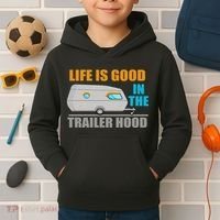 Life Is Good In The Trailer Hood Kids Hoodie thumb 2
