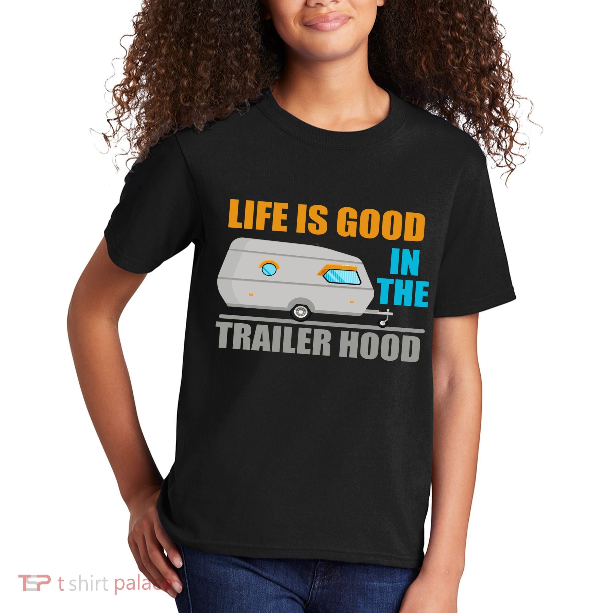 Life Is Good In The Trailer Hood Kids T-Shirt