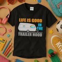 Life Is Good In The Trailer Hood Kids T-Shirt thumb 3