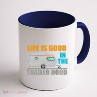 Life Is Good In The Trailer Hood Coffee Mug thumb 1
