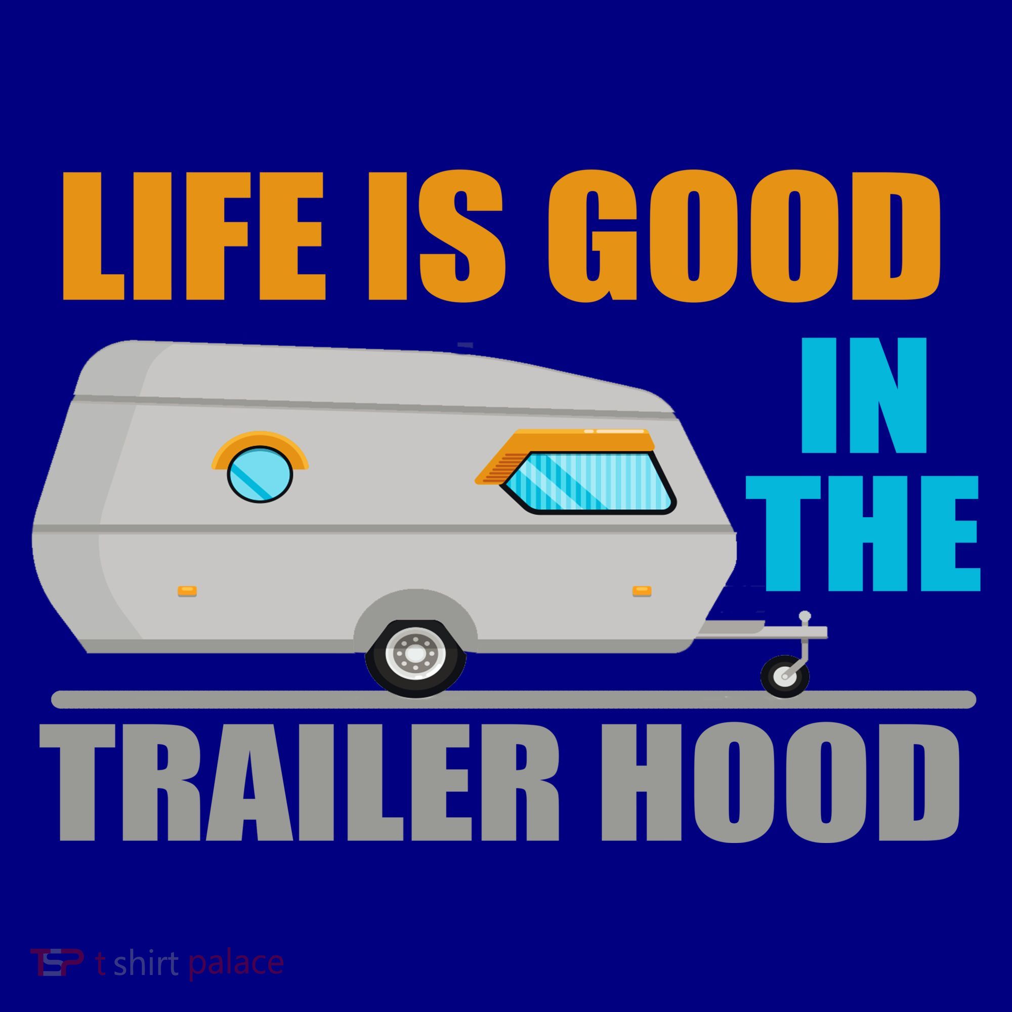Life Is Good In The Trailer Hood Coffee Mug
