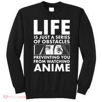 Life Is Just A Series Of Obstacles Preventing You From Watching Anime Sweatshirt thumb 0