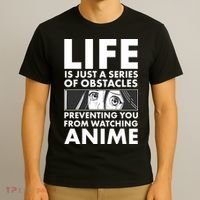 Life Is Just A Series Of Obstacles Preventing You From Watching Anime T-Shirt thumb 3