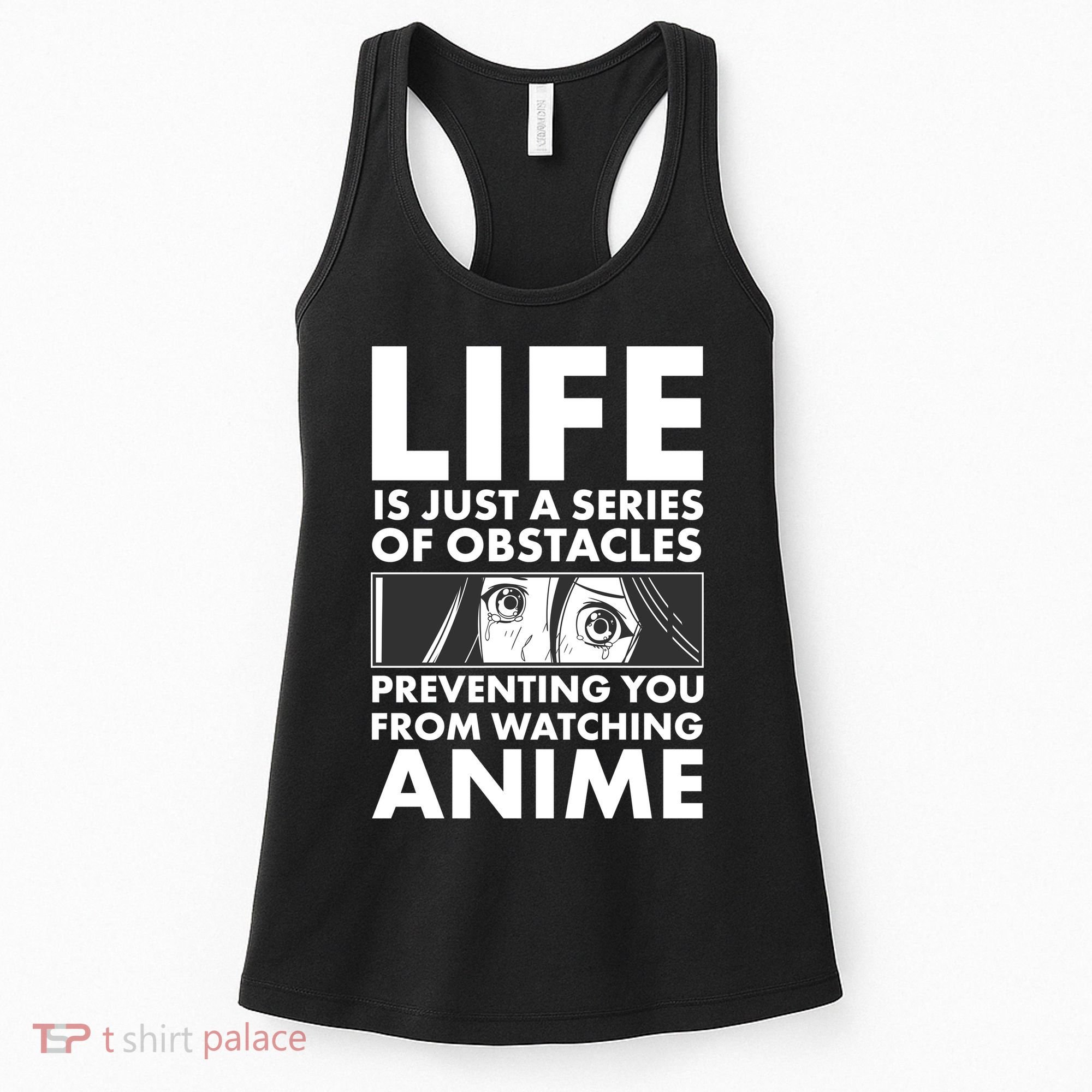 Life Is Just A Series Of Obstacles Preventing You From Watching Anime Women's Tank Top