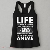 Life Is Just A Series Of Obstacles Preventing You From Watching Anime Women's Tank Top thumb 3