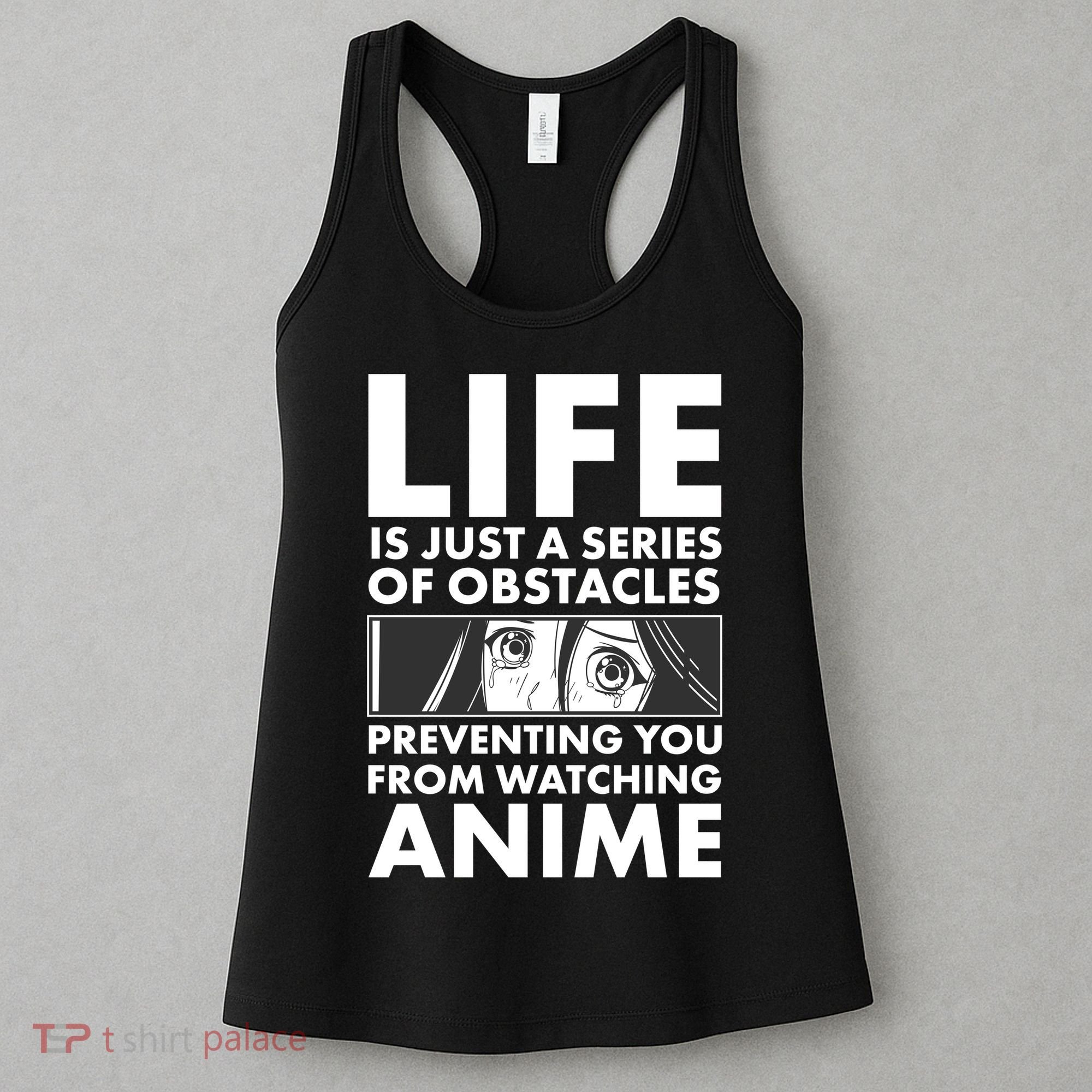 Life Is Just A Series Of Obstacles Preventing You From Watching Anime Women's Tank Top