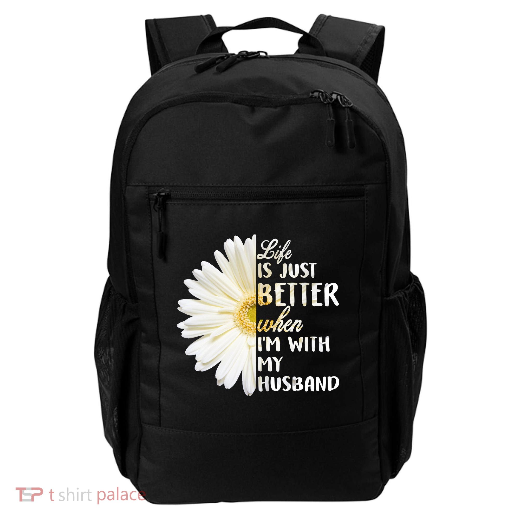 Life Is Just Better When I'm With My Husband Backpack