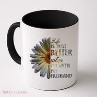 Life Is Just Better When I'm With My Husband Coffee Mug thumb 0