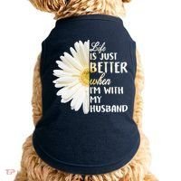 Life Is Just Better When I'm With My Husband Doggie Tank thumb 0